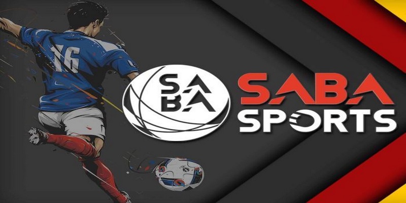 Saba Sports là sảnh cá cược thể thao vô cùng chất lượng